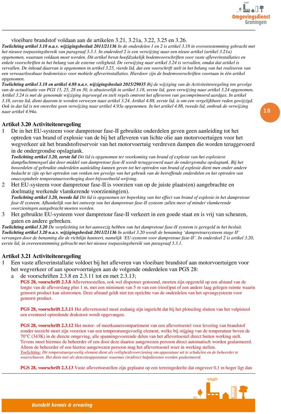 Dit artikel bevat hoofdzakelijk bodemvoorschriften voor vaste afleverinstallaties en enkele voorschriften in het belang van de externe veiligheid. De verwijzing naar artikel 3.