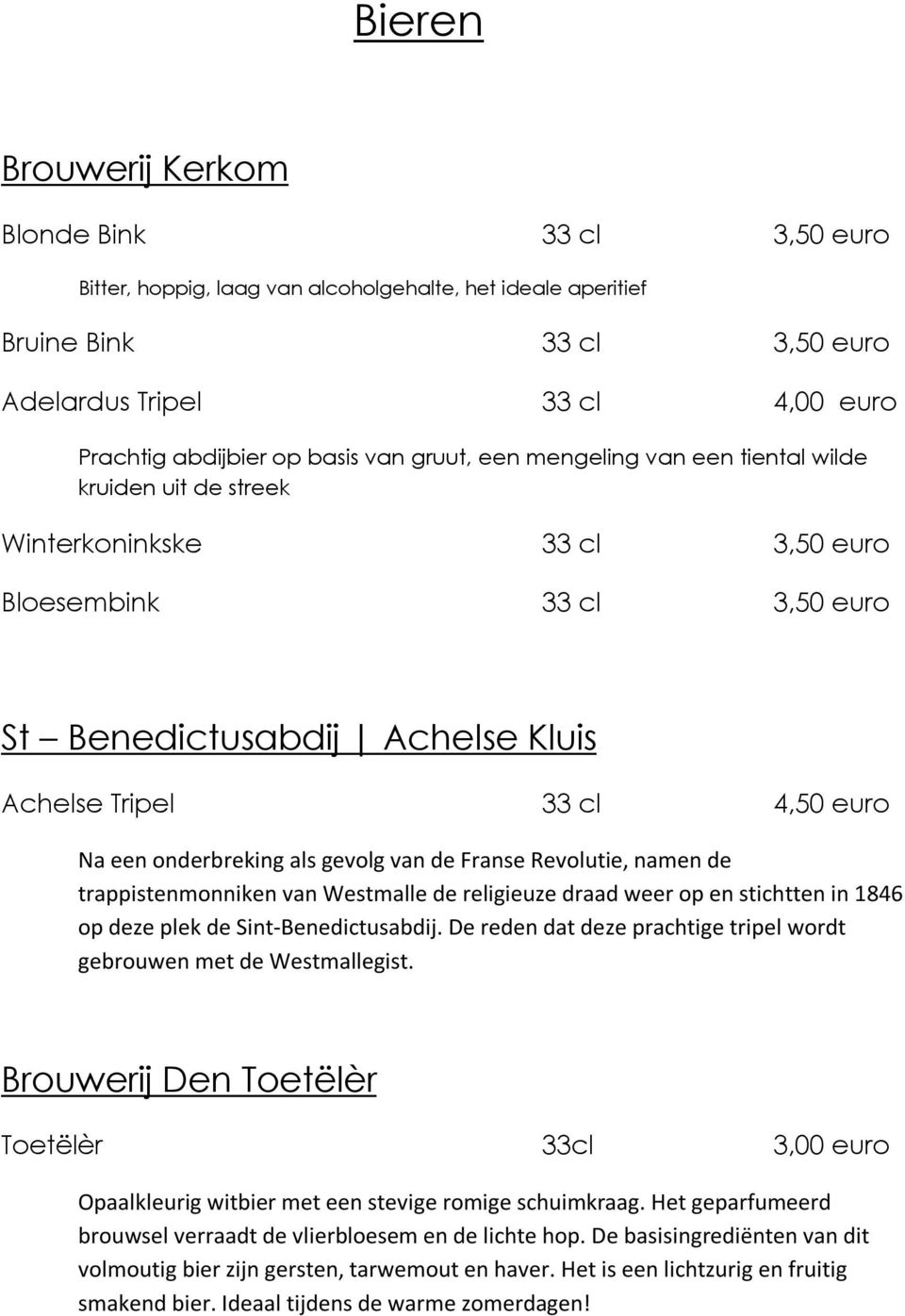 Na een onderbreking als gevolg van de Franse Revolutie, namen de trappistenmonniken van Westmalle de religieuze draad weer op en stichtten in 1846 op deze plek de Sint-Benedictusabdij.