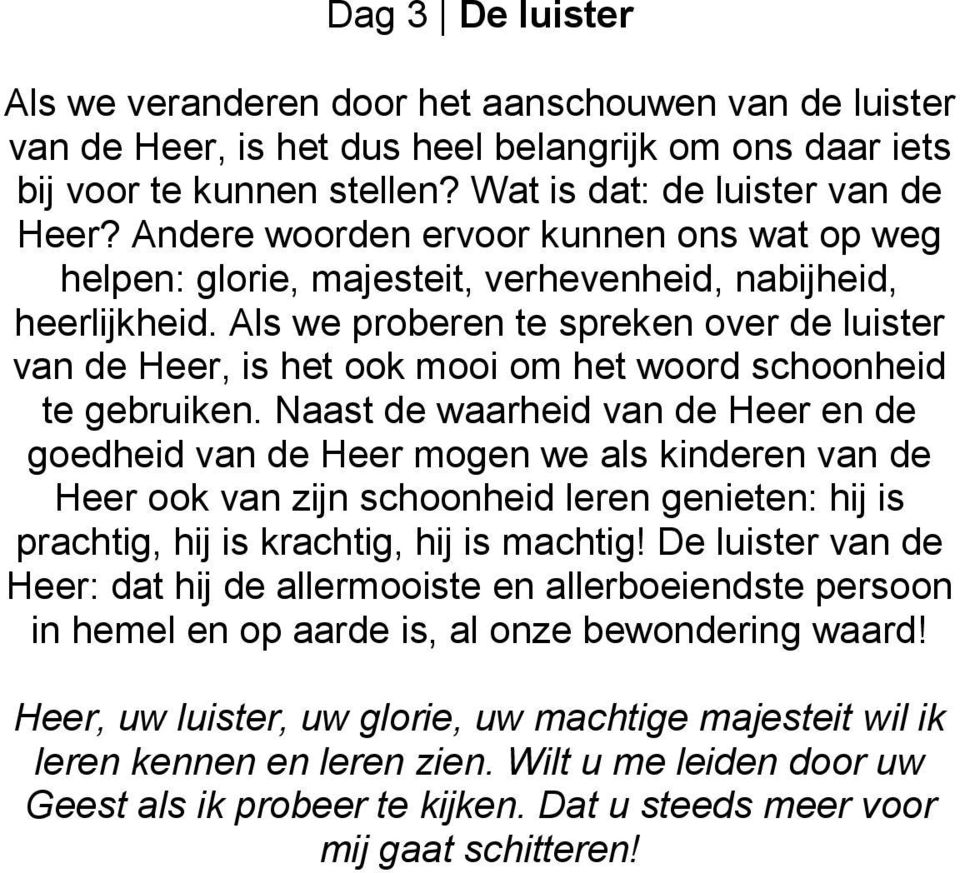 Als we proberen te spreken over de luister van de Heer, is het ook mooi om het woord schoonheid te gebruiken.