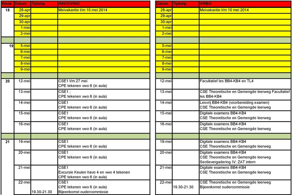 Lesvrij BB4-KB4 (voorbereiding examen) CSE Theoretische en Gemengde leerweg Facultatief Digitale examens les BB4-KB4 BB4-KB4 CSE Theoretische en Gemengde leerweg Digitale examens BB4-KB4 CSE