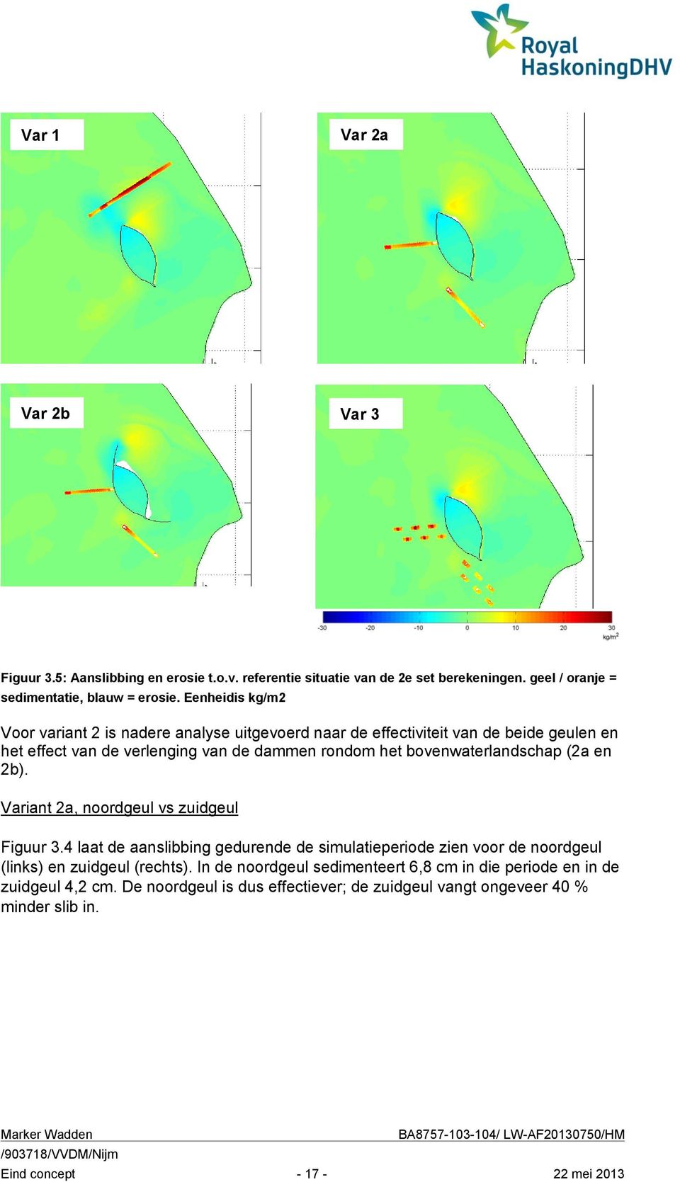 bovenwaterlandschap (2a en 2b). Variant 2a, noordgeul vs zuidgeul Figuur 3.