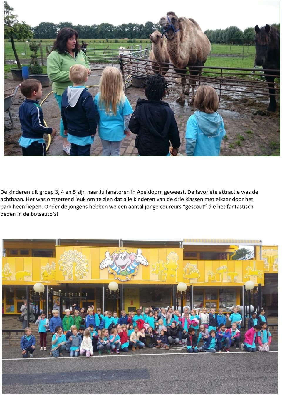 Het was ontzettend leuk om te zien dat alle kinderen van de drie klassen met