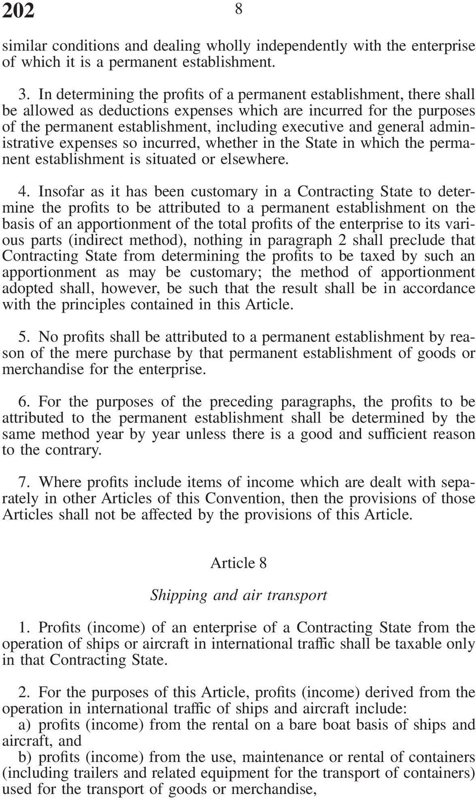 general administrative expenses so incurred, whether in the State in which the permanent establishment is situated or elsewhere. 4.