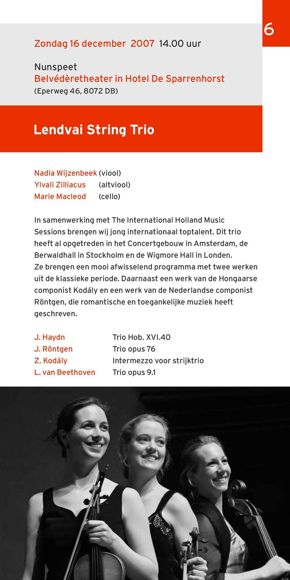 The International Holland Music Sessions brengen wij jong internationaal toptalent.