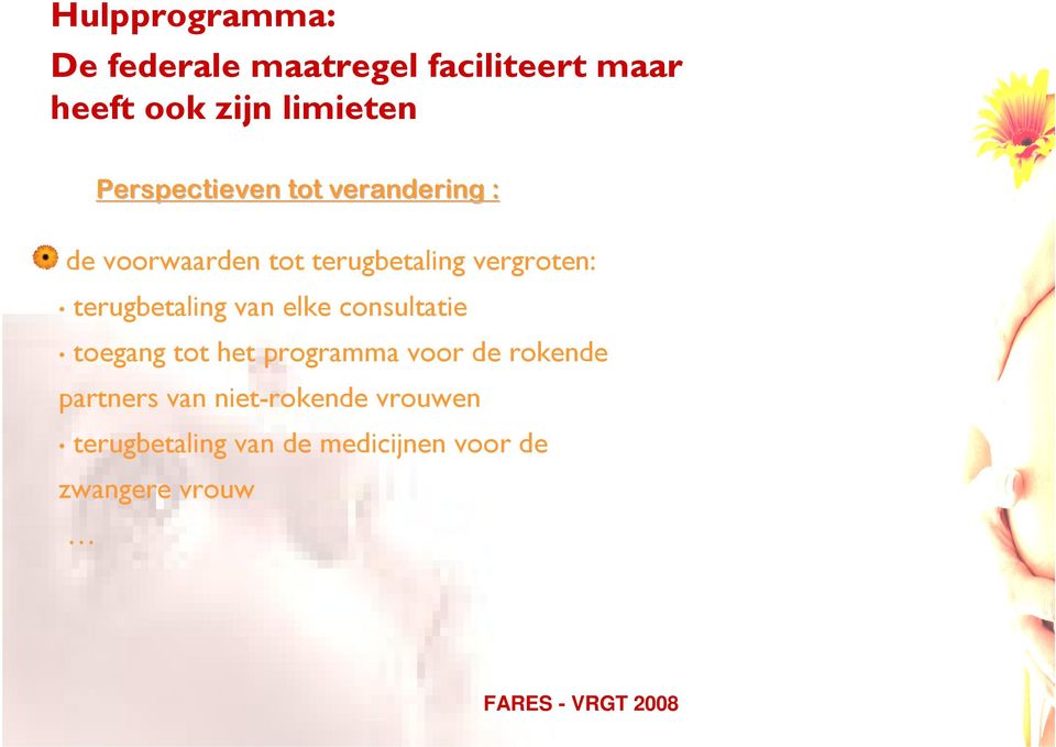 terugbetaling van elke consultatie toegang tot het programma voor de rokende partners