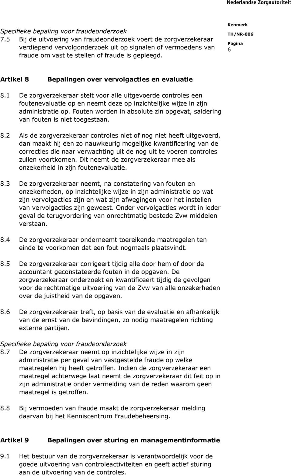6 Artikel 8 Bepalingen over vervolgacties en evaluatie 8.