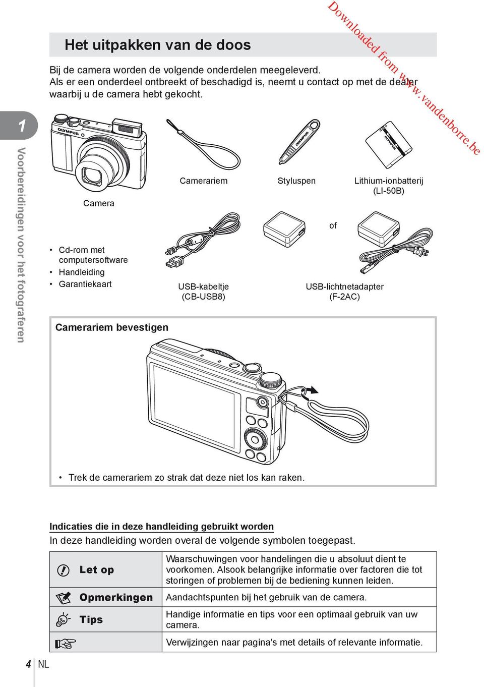 USB-lichtnetadapter (F-2AC) Trek de camerariem zo strak dat deze niet los kan raken.