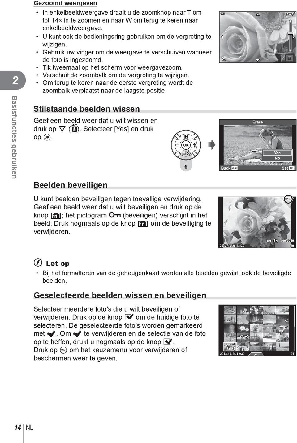 Verschuif de zoombalk om de vergroting te wijzigen. Om terug te keren naar de eerste vergroting wordt de zoombalk verplaatst naar de laagste positie.