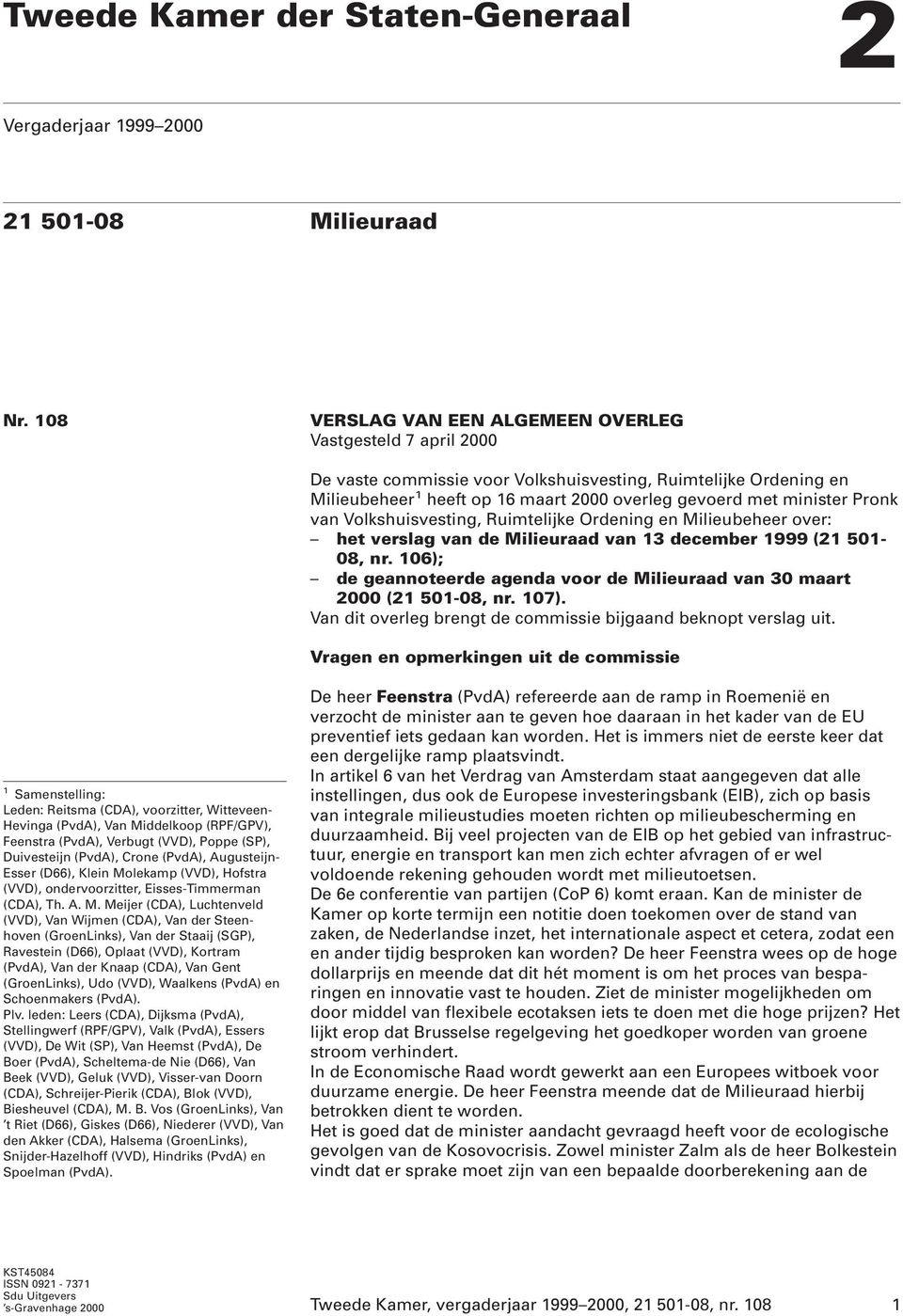 Pronk van Volkshuisvesting, Ruimtelijke Ordening en Milieubeheer over: het verslag van de Milieuraad van 13 december 1999 (21 501-08, nr.
