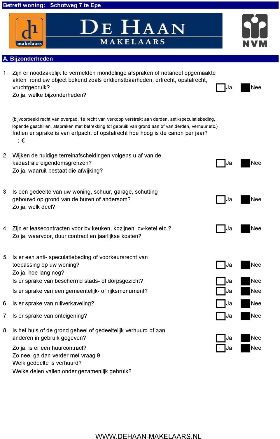 Ja Nee Zo ja, welke bijzonderheden?