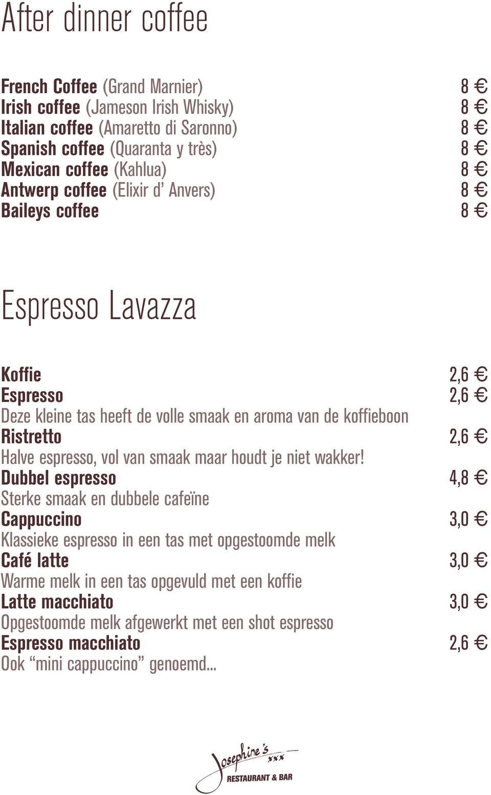 2,6 Halve espresso, vol van smaak maar houdt je niet wakker!