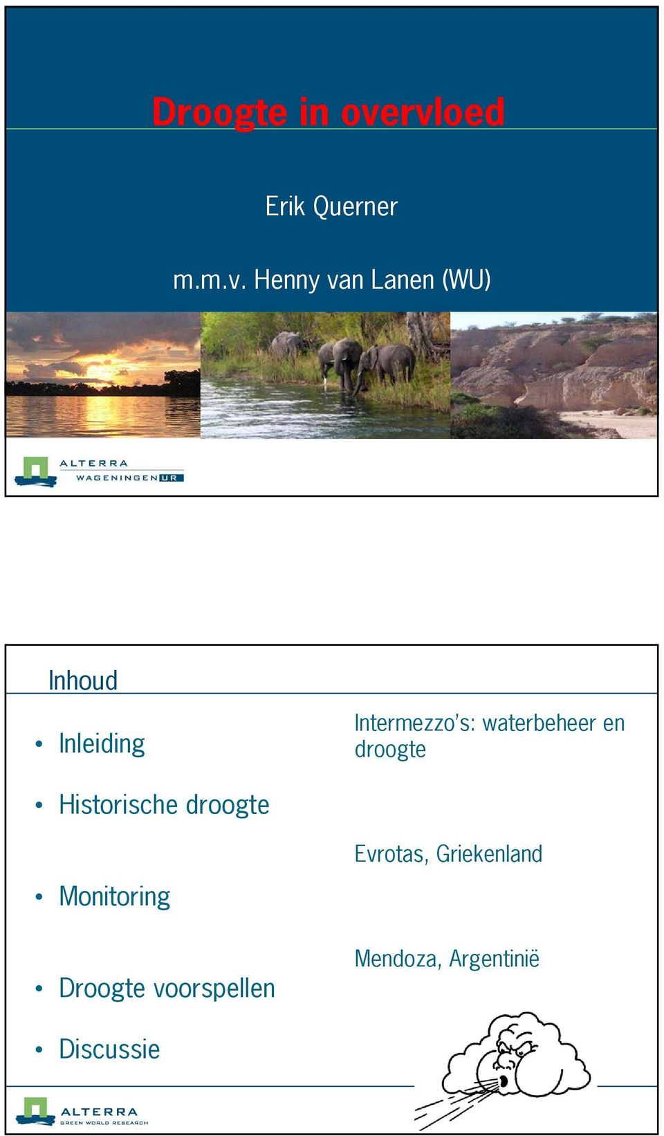 Inleiding Intermezzo s: waterbeheer en droogte