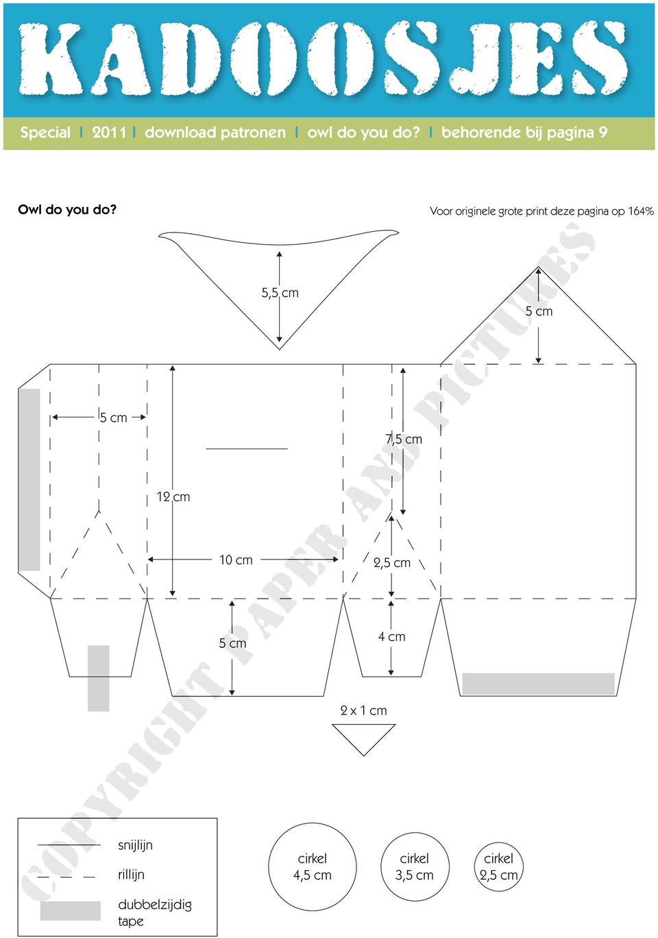 5 cm 12 cm dubbelzijdig tape 10 cm 5 cm 5,5 cm cirkel 4,5 cm