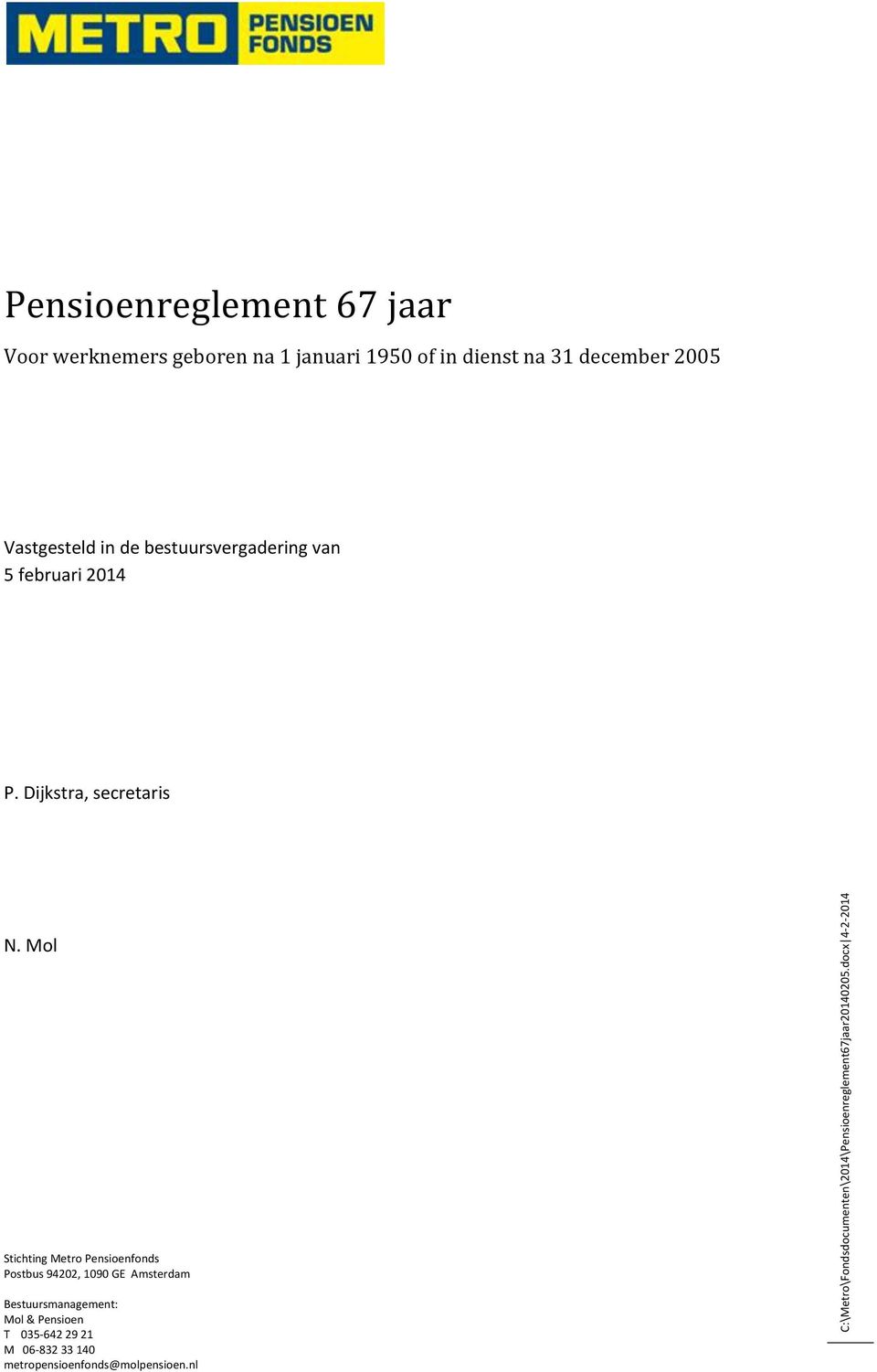 5 februari 2014 P. Dijkstra, secretaris N.