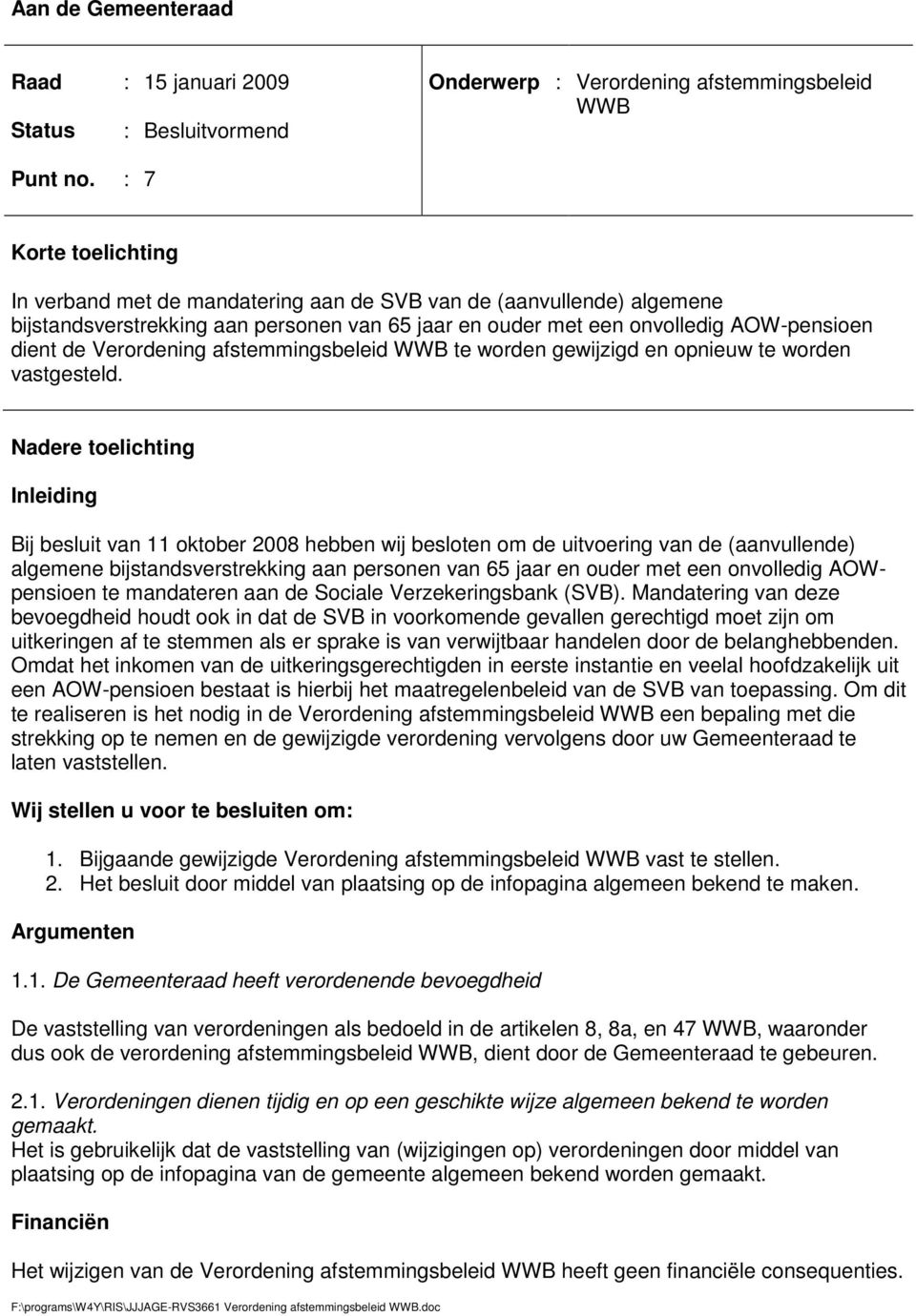 Verordening afstemmingsbeleid WWB te worden gewijzigd en opnieuw te worden vastgesteld.