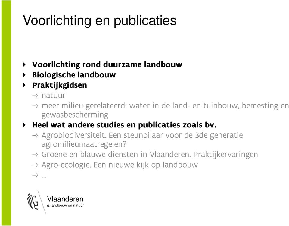 andere studies en publicaties zoals bv. Agrobiodiversiteit.