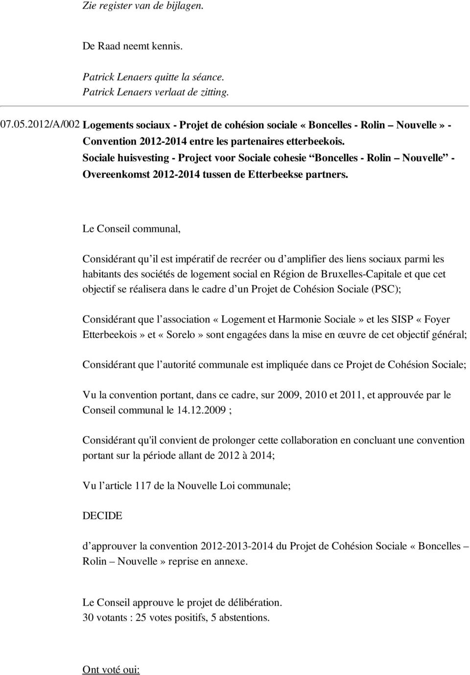 Sociale huisvesting - Project voor Sociale cohesie Boncelles - Rolin Nouvelle - Overeenkomst 2012-2014 tussen de Etterbeekse partners.