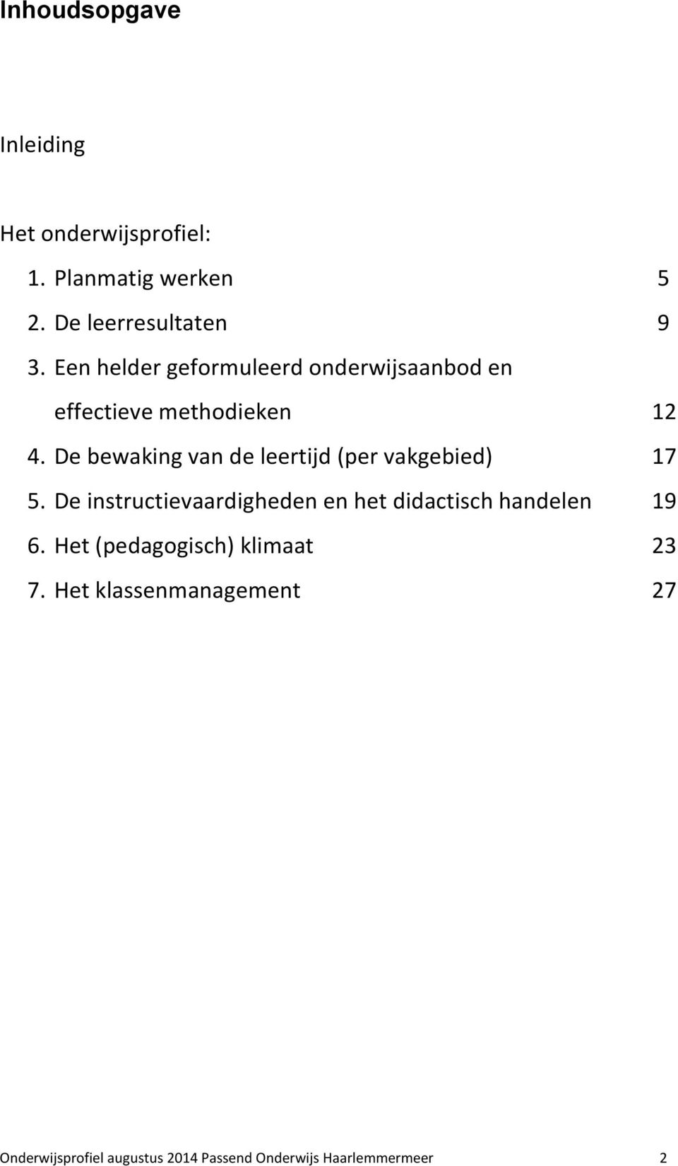 De bewaking van de leertijd (per vakgebied) 17 5.