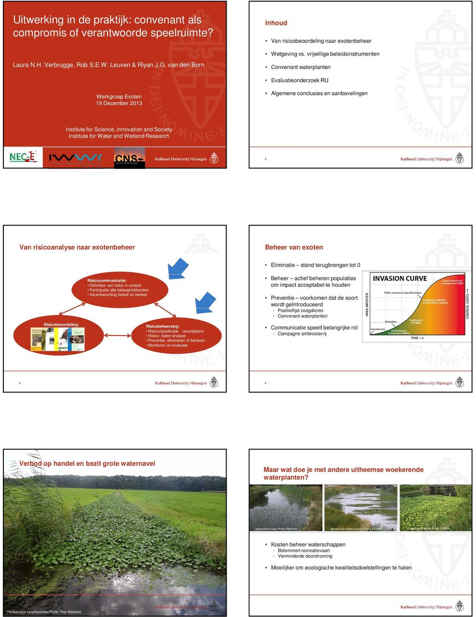 vrijwillige beleidsinstrumenten Convenant waterplanten Evaluatieonderzoek RU Algemene conclusies en aanbevelingen Institute for Science, Innovation and Society Institute for Water and Wetland