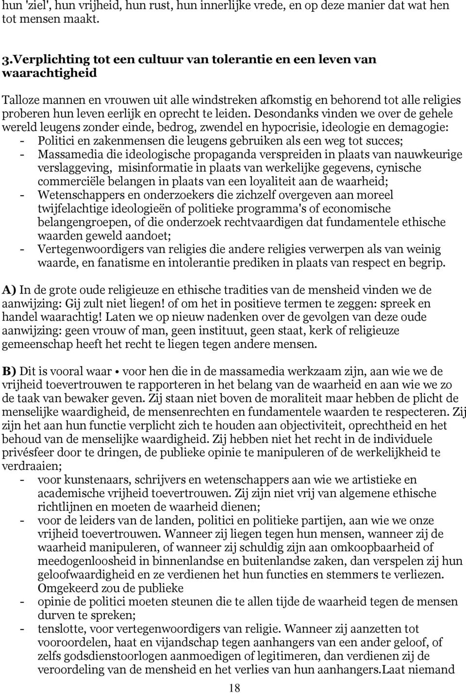 oprecht te leiden.