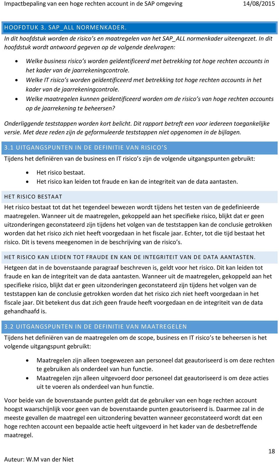 Welke IT risico s worden geïdentificeerd met betrekking tot hoge rechten accounts in het kader van de jaarrekeningcontrole.