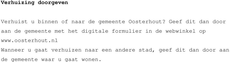 Geef dit dan door aan de gemeente met het digitale formulier in de