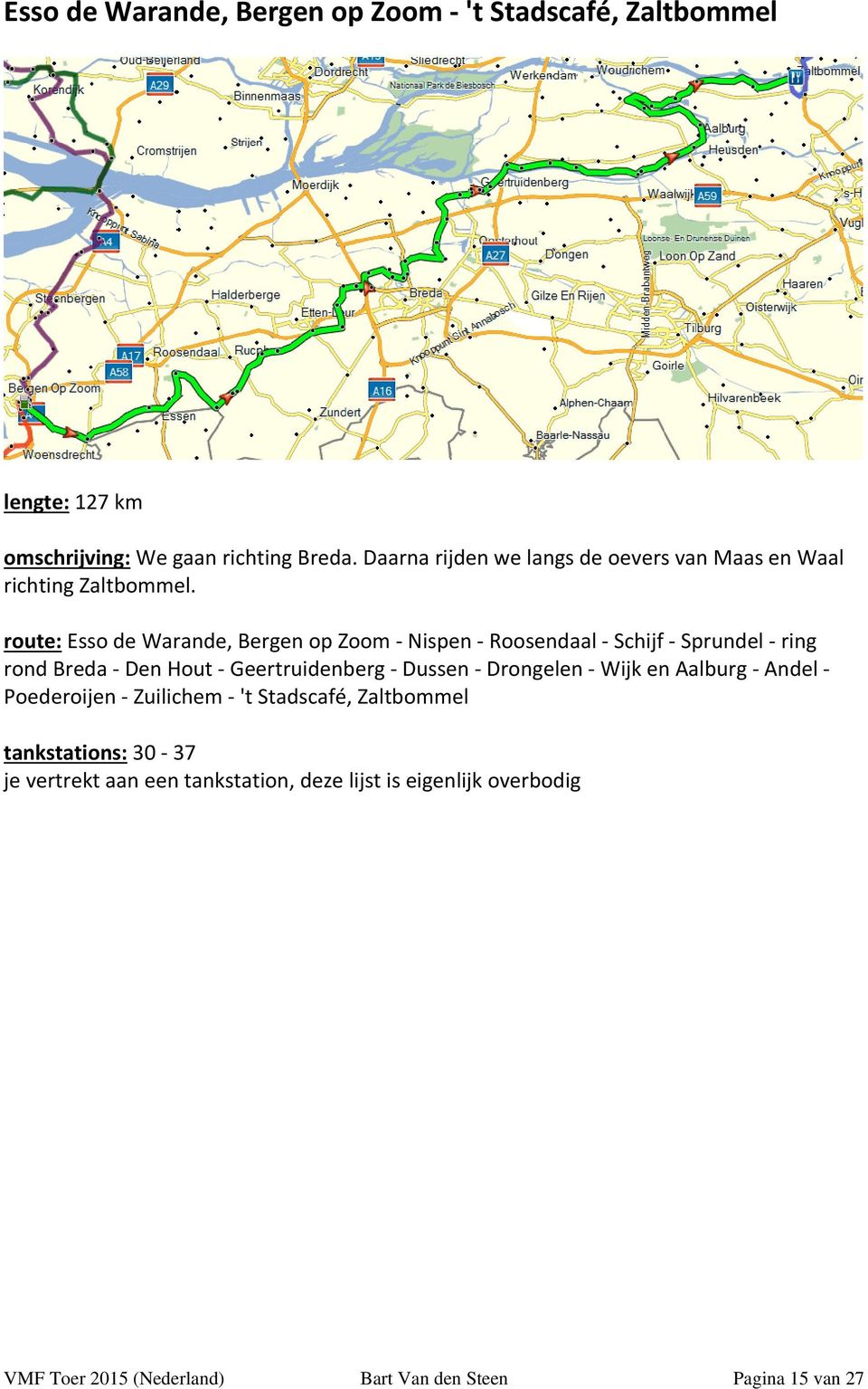 route: Esso de Warande, Bergen op Zoom Nispen Roosendaal Schijf Sprundel ring rond Breda Den Hout Geertruidenberg Dussen Drongelen