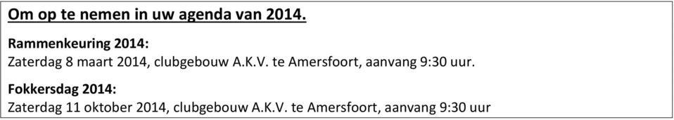 K.V. te Amersfoort, aanvang 9:30 uur.