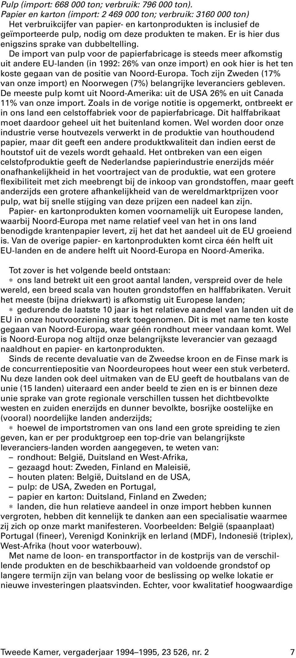 Er is hier dus enigszins sprake van dubbeltelling.