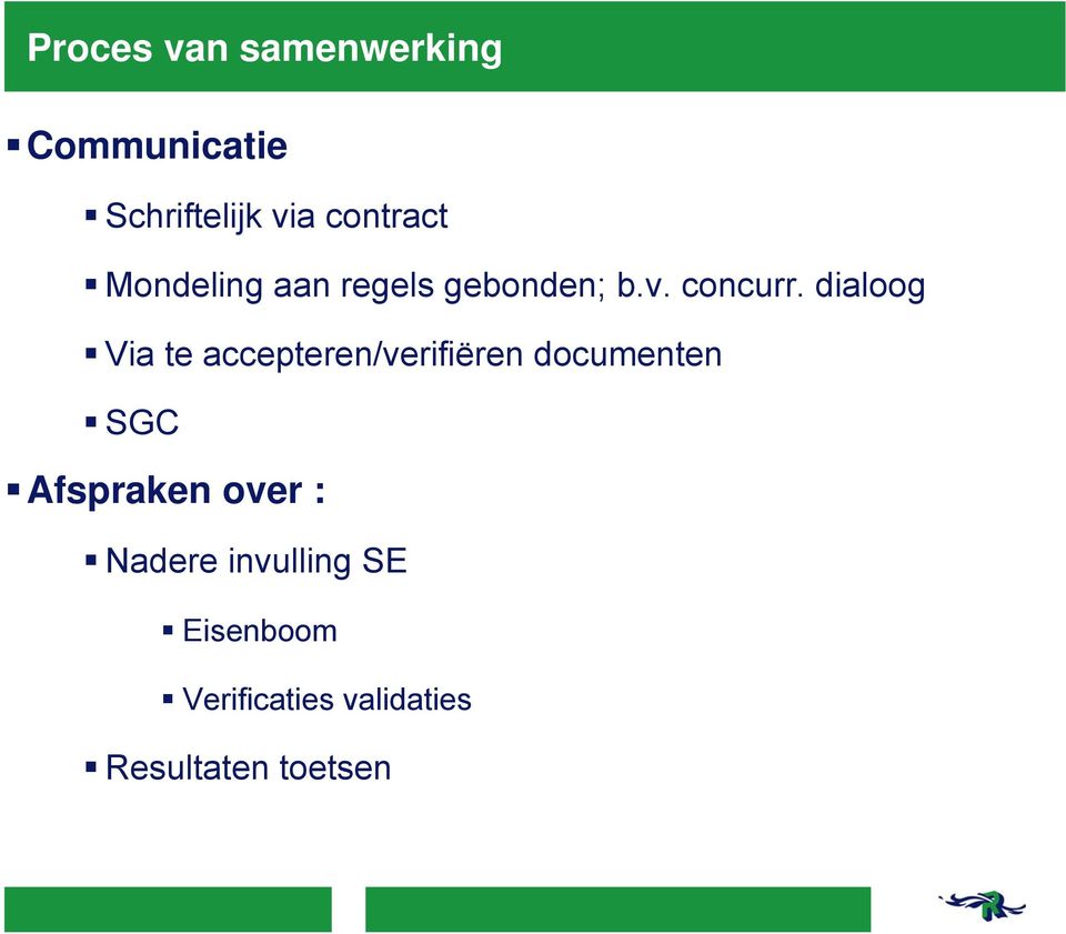 dialoog Via te accepteren/verifiëren documenten SGC Afspraken