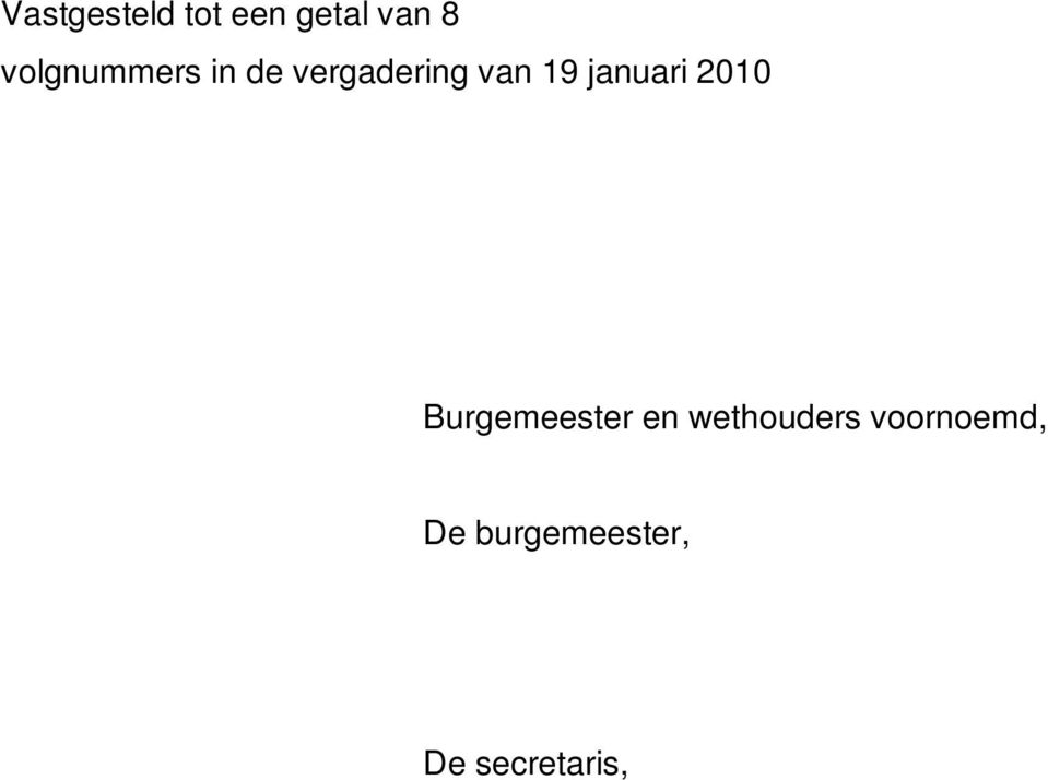 januari 2010 Burgemeester en