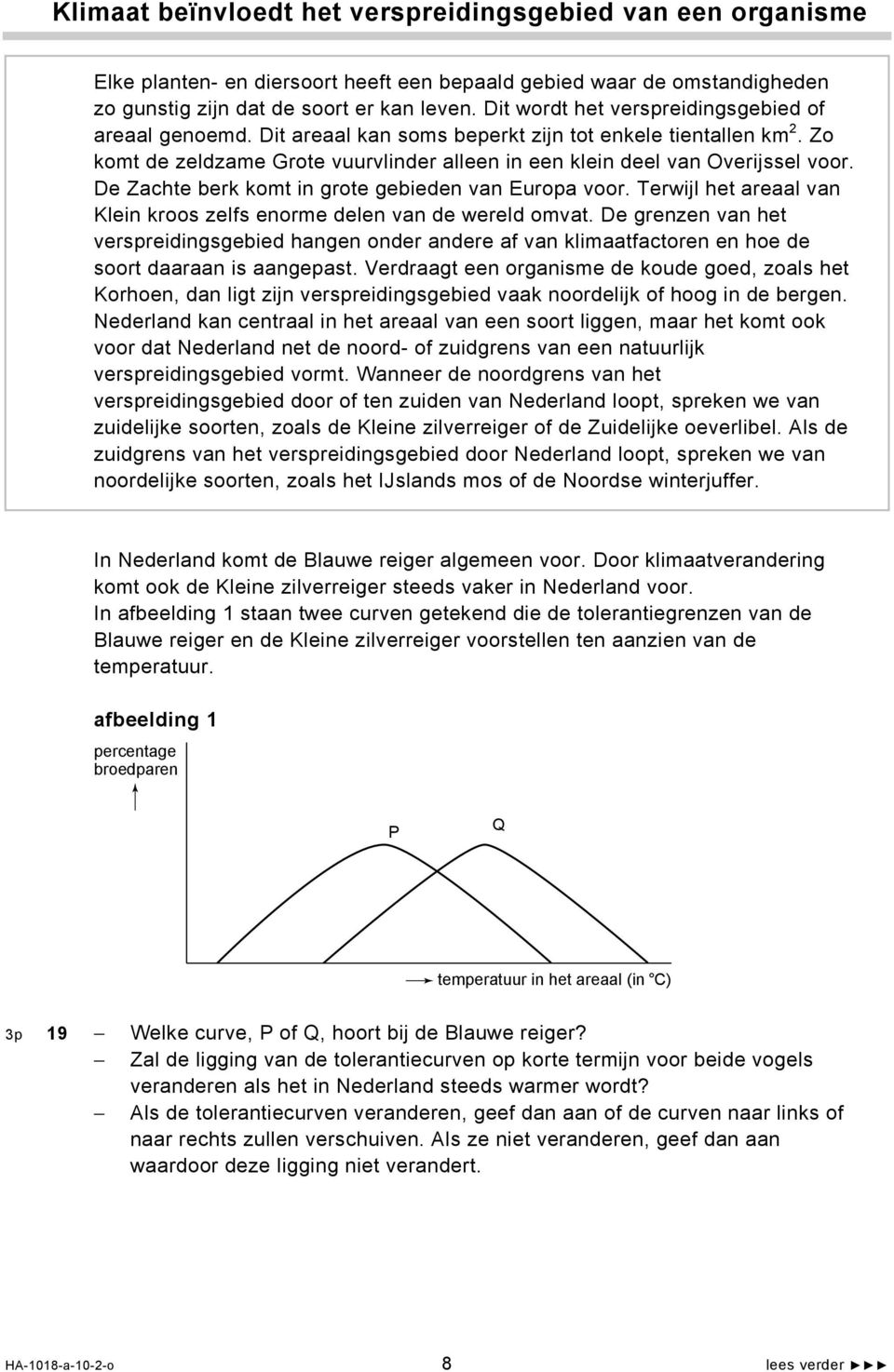 De Zachte berk komt in grote gebieden van Europa voor. Terwijl het areaal van Klein kroos zelfs enorme delen van de wereld omvat.