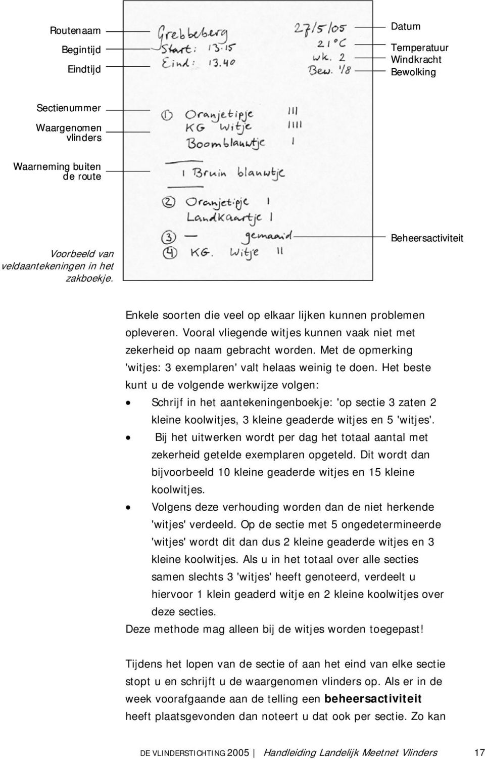 Met de opmerking 'witjes: 3 exemplaren' valt helaas weinig te doen.