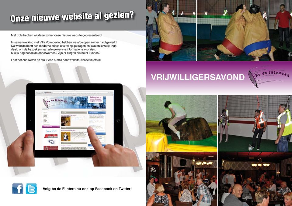 De website heeft een moderne, frisse uitstraling gekregen en is overzichtelijk ingedeeld om de bezoekers van alle gewenste