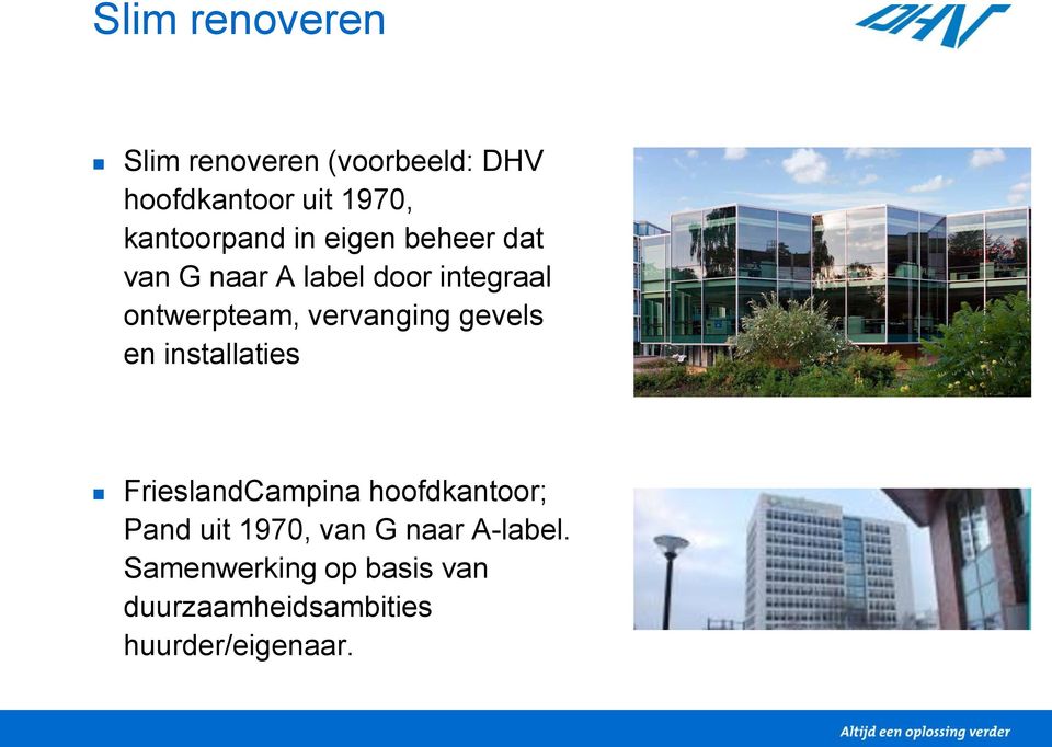 vervanging gevels en installaties FrieslandCampina hoofdkantoor; Pand uit