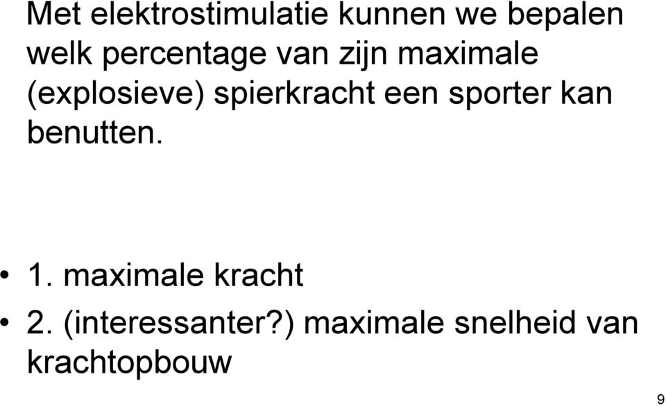 spierkracht een sporter kan benutten.! 1.