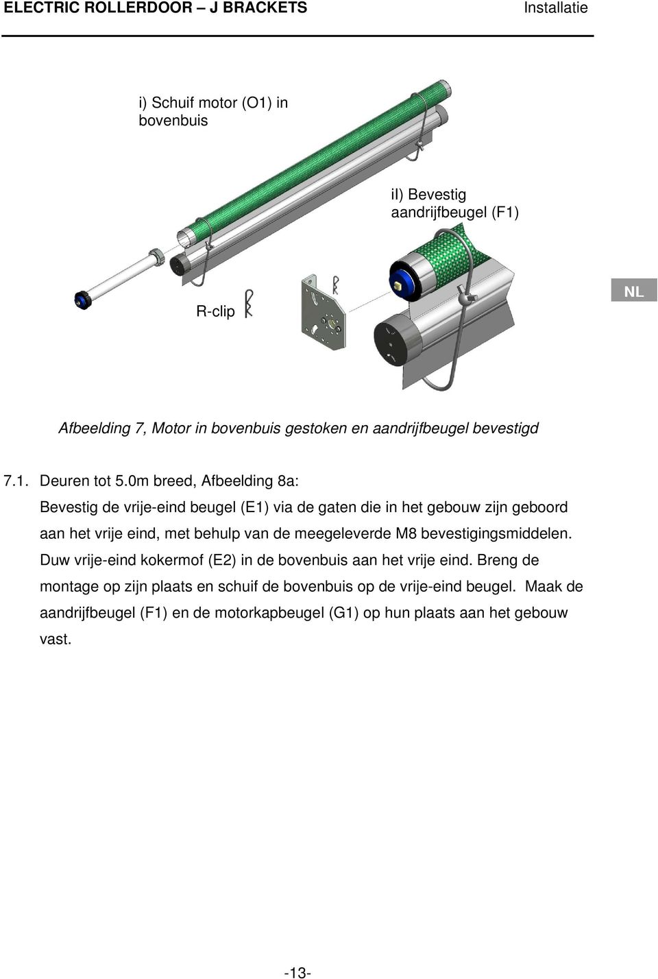 0m breed, Afbeelding 8a: Bevestig de vrije-eind beugel (E1) via de gaten die in het gebouw zijn geboord aan het vrije eind, met behulp van de