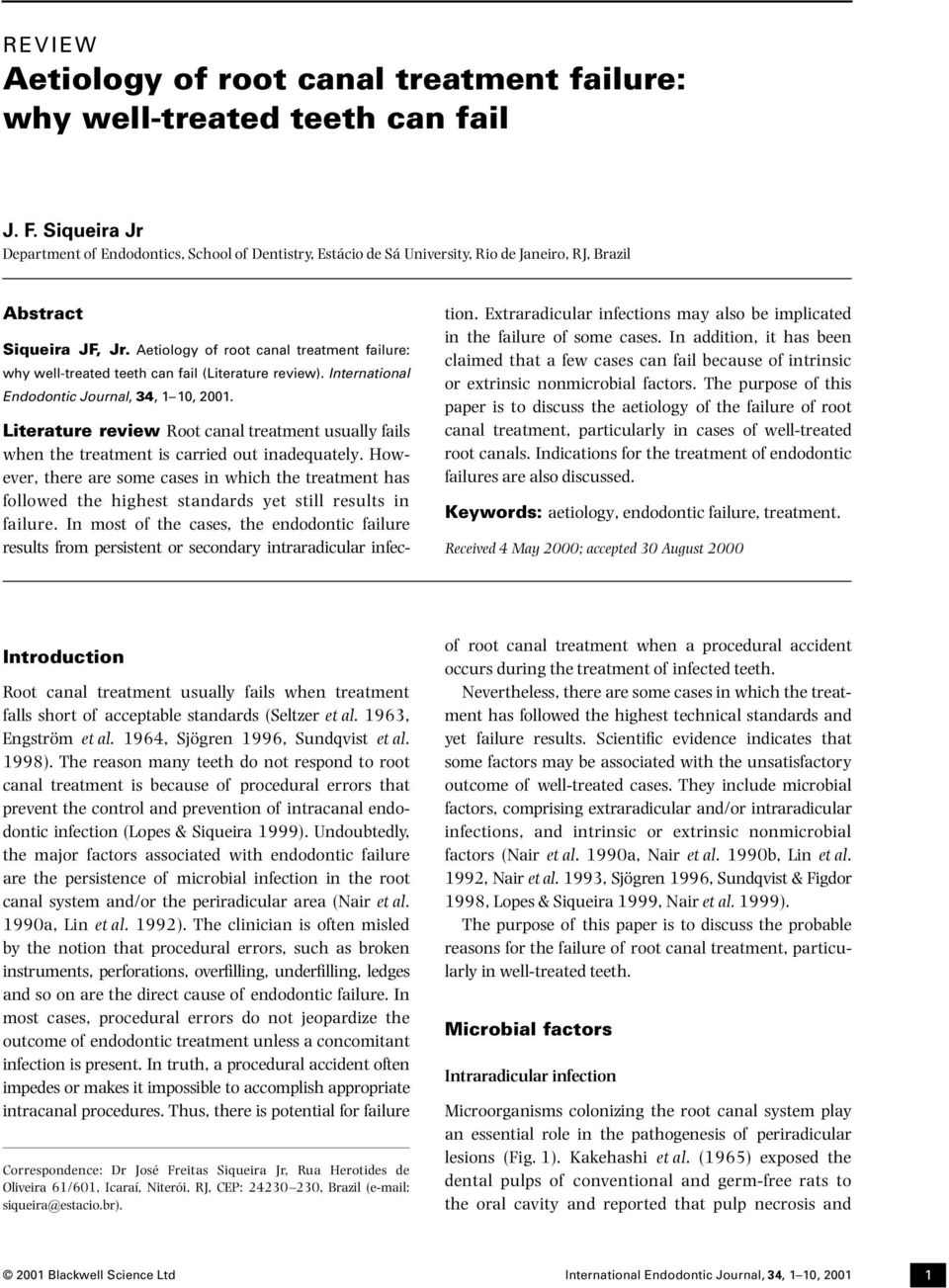 Aetiology of root canal treatment failure: why well-treated teeth can fail (Literature review). International Endodontic Journal, 34, 1 10, 2001.