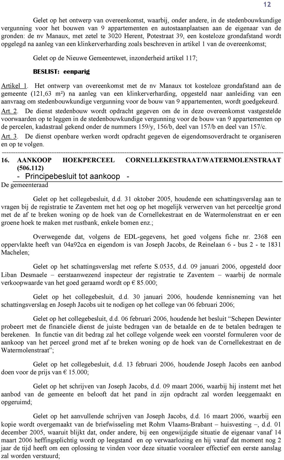 Gemeentewet, inzonderheid artikel 117; Artikel 1.