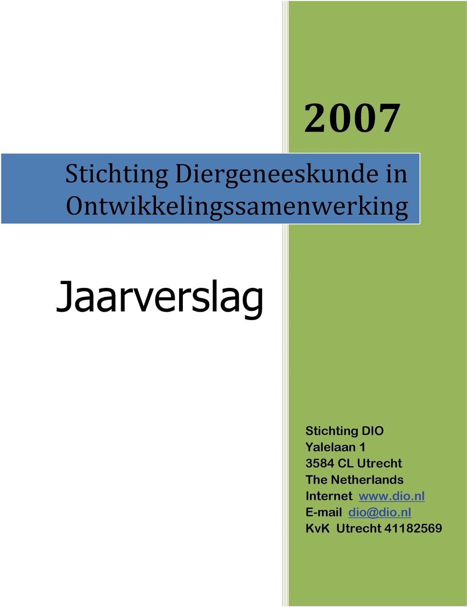 Stichting DIO Yalelaan 1 3584 CL Utrecht The