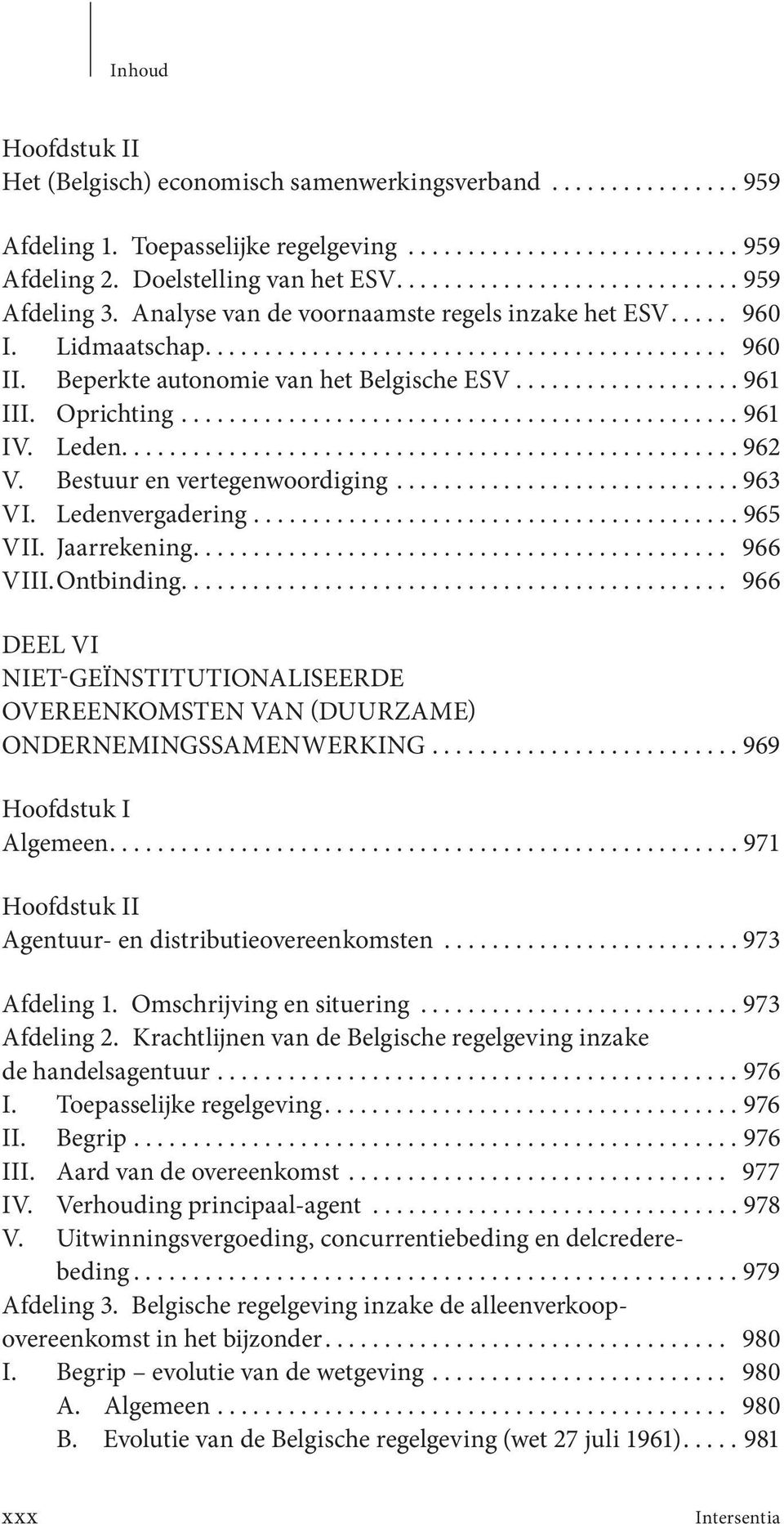 Beperkte autonomie van het Belgische ESV................... 961 III. Oprichting............................................... 961 IV. Leden.................................................... 962 V.