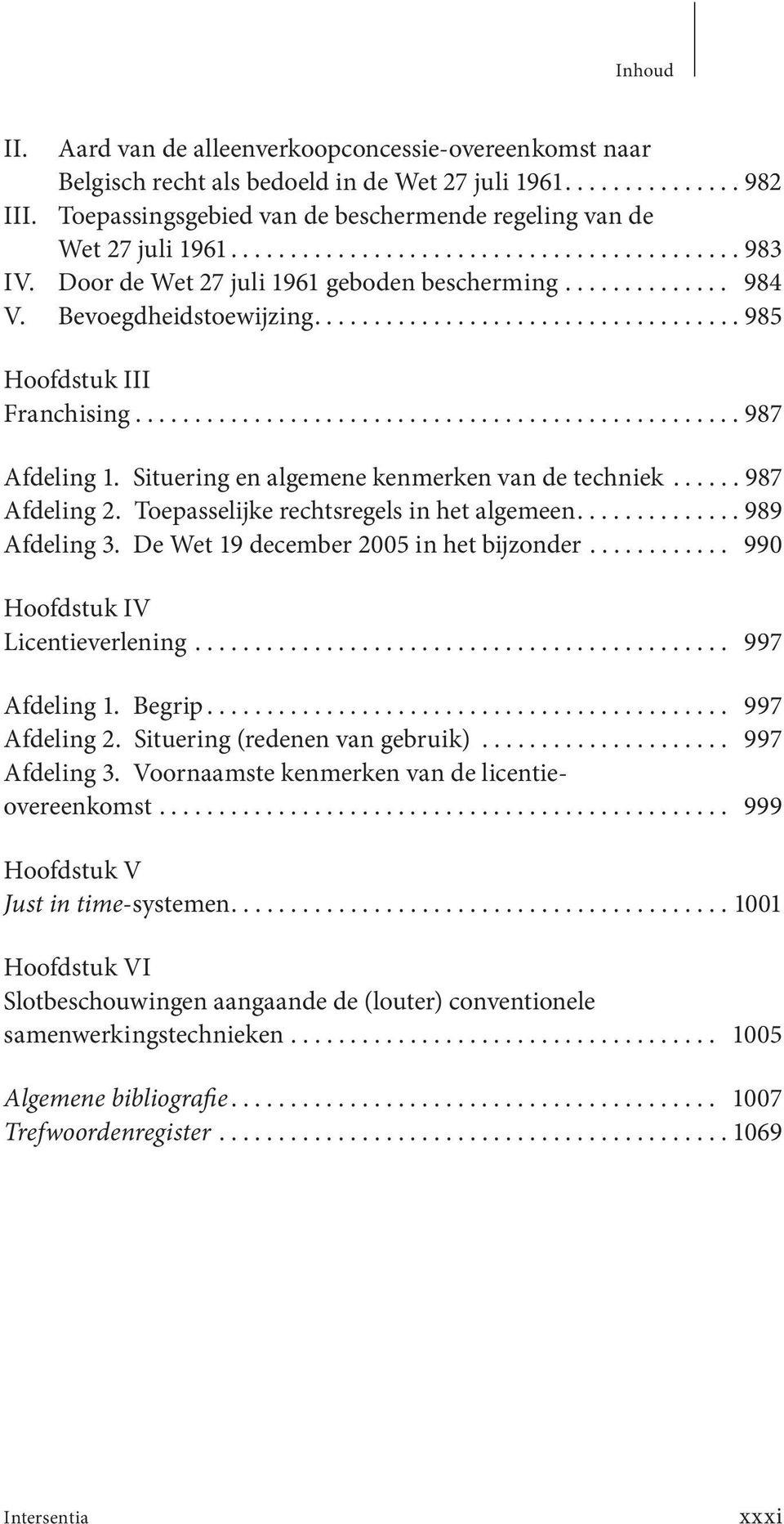 Bevoegdheidstoewijzing.................................... 985 Hoofdstuk III Franchising................................................... 987 Afdeling 1.