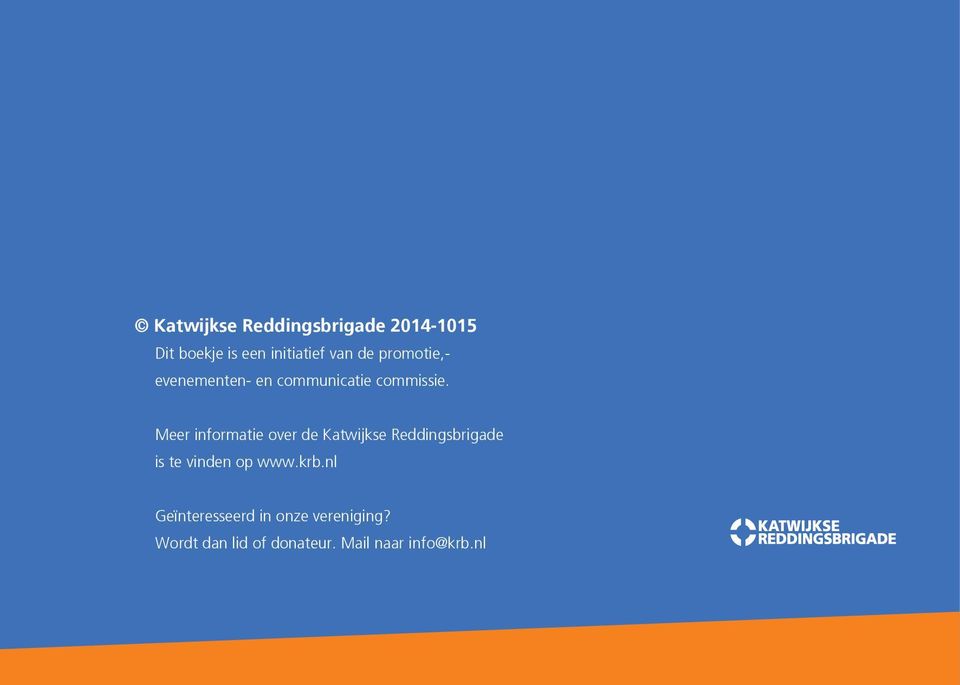 Meer informatie over de Katwijkse Reddingsbrigade is te vinden op www.