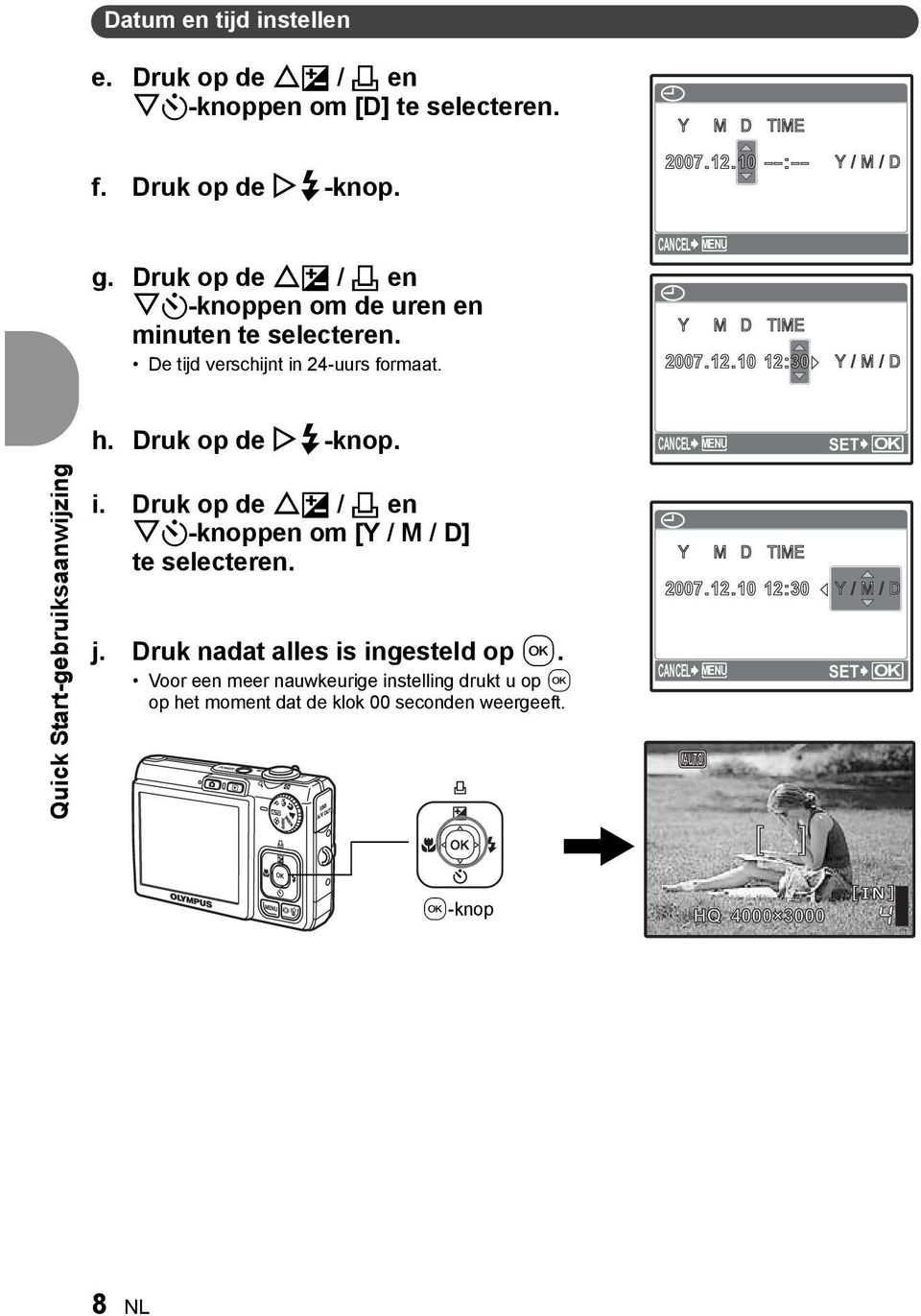 12.1010 12:30 Y/M M / D Y/M M / D h. Druk op de Y#-knop. CANCEL MENU SET OK Quick Start-gebruiksaanwijzing i.