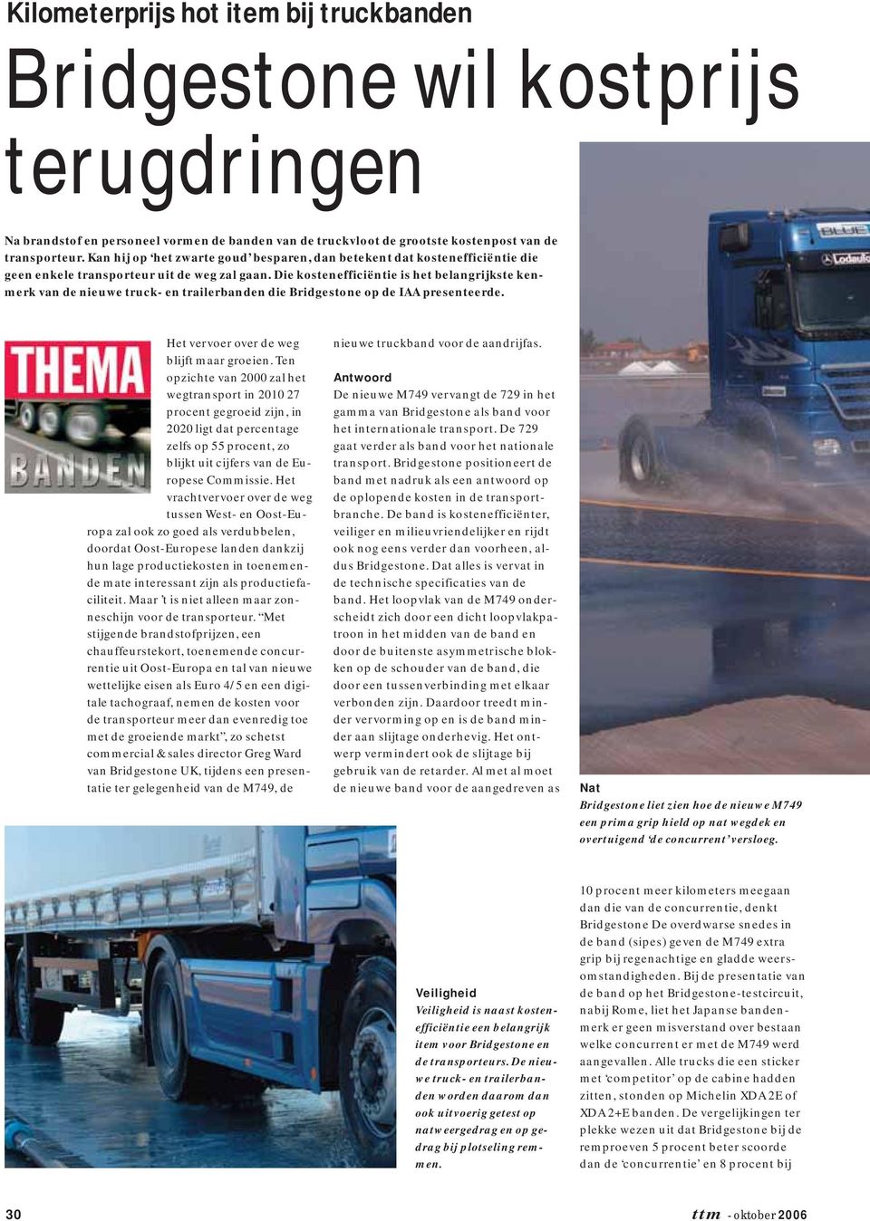 Die kostenefficiëntie is het belangrijkste kenmerk van de nieuwe truck- en trailerbanden die Bridgestone op de IAA presenteerde. Het vervoer over de weg blijft maar groeien.