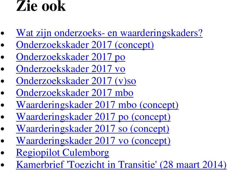 2017 (v)so Onderzoekskader 2017 mbo Waarderingskader 2017 mbo (concept) Waarderingskader 2017 po