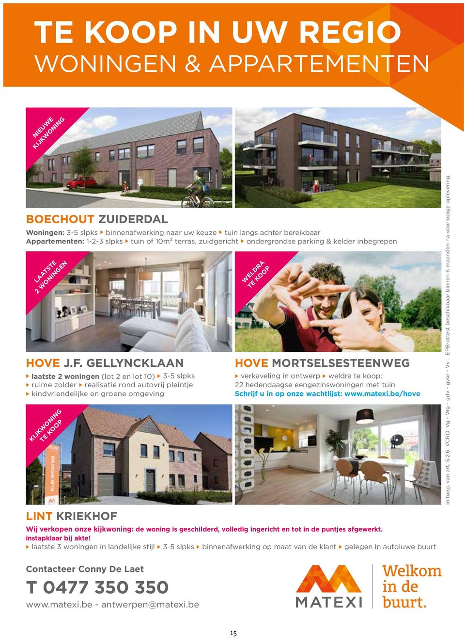 GELLYNCKLAAN laatste 2 woningen (lot 2 en lot 10) 3-5 slpks ruime zolder realisatie rond autovrij pleintje kindvriendelijke en groene omgeving KIJKWONING TE KOOP WELDRA TE KOOP HOVE MORTSELSESTEENWEG