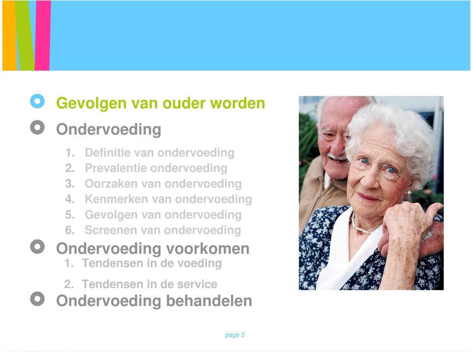 Kenmerken van ondervoeding 5. Gevolgen van ondervoeding 6.