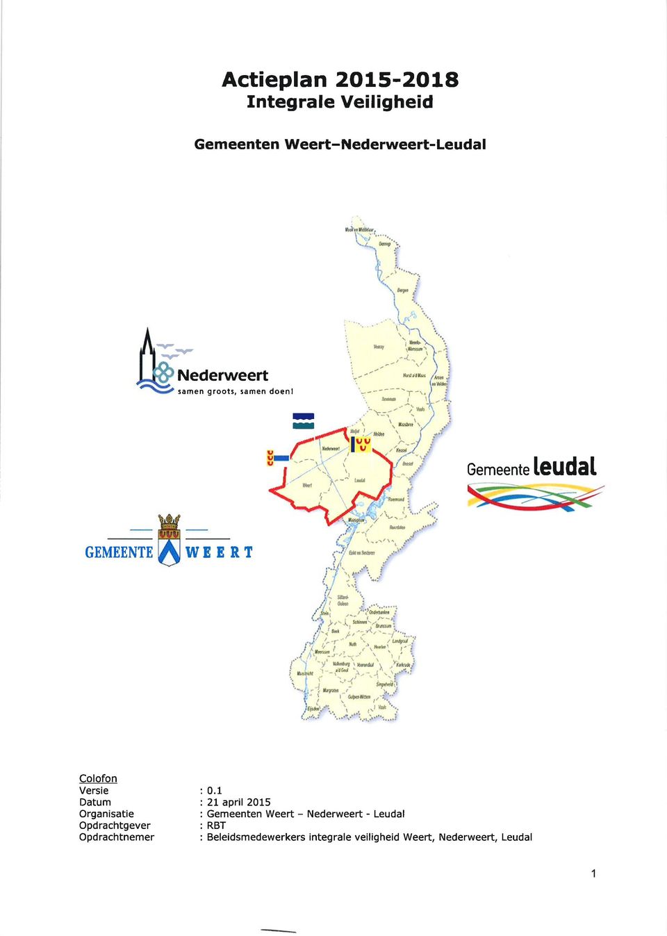 SE b & 0,' Irl l* Colofon Versie Datum Organisatie Opdrachtgever Opdrachtnemer : 0.