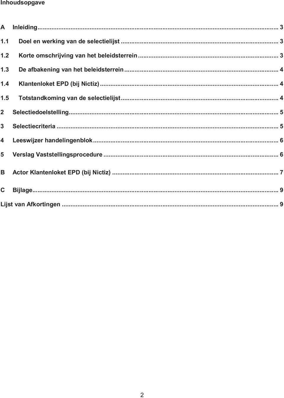 5 Totstandkoming van de selectielijst... 4 2 Selectiedoelstelling... 5 3 Selectiecriteria.